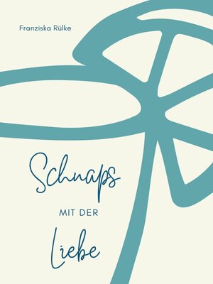 cover image of Schnaps mit der Liebe